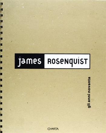 James Rosenquist. Gli anni Novanta. Catalogo della mostra (Trieste, Museo Revoltella, 10 giugno-15 ottobre 1995). Ediz. italiana e inglese - Roberto Damiani, Maria Masau Dan, Craig Adcock - Libro Charta 1995 | Libraccio.it