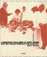 L'obiettivo dell'arte di Buby Durini. Catalogo della mostra (Milano, 1997). Ediz. italiana e inglese - Harald Szeemann, Pierre Restany, Lucrezia De Domizio Durini - Libro Charta 1997, Charta+/Risk | Libraccio.it