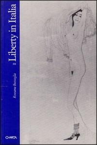 Il liberty in Italia - Rossana Bossaglia - Libro Charta 1998, Parole di Charta | Libraccio.it