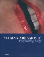 Marina Abramovic. Performing body. Ediz. italiana e inglese - Dobrila Denegri - Libro Charta 1998 | Libraccio.it