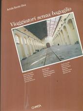 Viaggiatori senza bagaglio. Catalogo della mostra (Pietrarsa in Portici, Museo nazionale ferroviario, 26 marzo-26 aprile 1999). Ediz. italiana e inglese