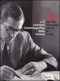 Carlo Ludovico Ragghianti e il carattere cinematografico della visione  - Libro Charta 2000 | Libraccio.it