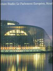 European Parliament. Le Parlament Européen de Strasbourg. Ediz. multilingue