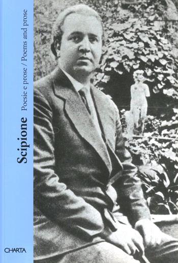 Scipione. Poesie e prose. Ediz. italiana e inglese  - Libro Charta 2001 | Libraccio.it