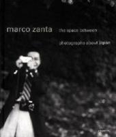 Zanta Marco. The space between photographs about Japan. Ediz. italiana e inglese