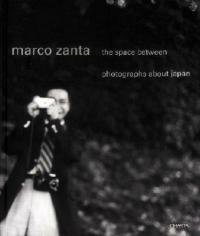 Zanta Marco. The space between photographs about Japan. Ediz. italiana e inglese  - Libro Charta 2001 | Libraccio.it