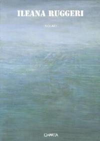 Ileana Ruggeri. Isolari. Ediz. italiana e inglese  - Libro Charta 2003 | Libraccio.it