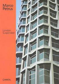 Marco Petrus. London Suspended. Catalogo della mostra (London, 6 november-31 december 2003). Ediz. inglese e italiana  - Libro Charta 2003 | Libraccio.it