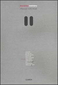 Stand-by memory. Riflessioni sulla Shoah  - Libro Charta 2004 | Libraccio.it