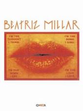 Beatriz Millar. Catalogo della mostra (Verona, 22 ottobre 2004-22 gennaio 2005). Ediz. italiana e inglese