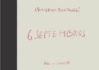 Christian Boltanski. 6 Septembres. Ediz. italiana, francese e inglese - Jean-Hubert Martin - Libro Charta 2005 | Libraccio.it