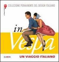 Un viaggio italiano in Vespa  - Libro Charta 2005 | Libraccio.it