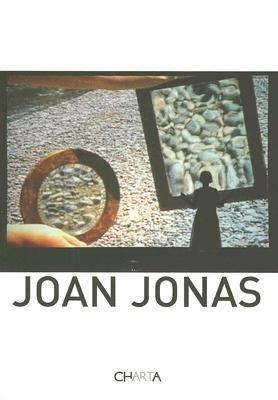 Joan Jonas. Ediz. italiana e inglese  - Libro Charta 2007 | Libraccio.it