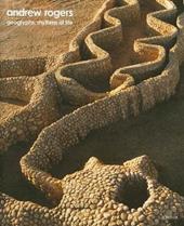 Andrew Rogers. Geoglyphs, the rythms of life. Ediz. illustrata