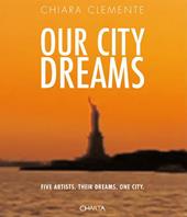 Our city dreams. Five artists. Their dreams. One city