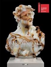 Barry X Ball. Portraits and masterpieces. Ediz. italiana e inglese