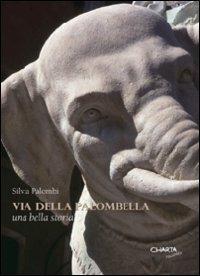 Via della Palombella. Una bella storia - Silvia Palombi - Libro Charta 2011 | Libraccio.it