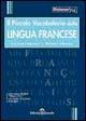 Dizionario della lingua francese - Françoise Morel, Mario Monti - Libro Il Girasole 2003 | Libraccio.it