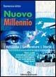 Nuovo millennio: temi svolti di attualità, letteratura, storia - Domenico Urbin - Libro Il Girasole 2006 | Libraccio.it