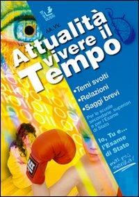 Attualità. Vivere il tempo. Temi svolti di attualità. Relazioni, saggi brevi  - Libro Il Girasole 2009, Bravo libri | Libraccio.it