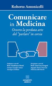 Comunicare in medicina. Ovvero la perduta arte del «parlare» in corsia