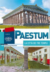 Paestum. La città dei tre templi - Emanuele Greco - Libro Vision 2016 | Libraccio.it