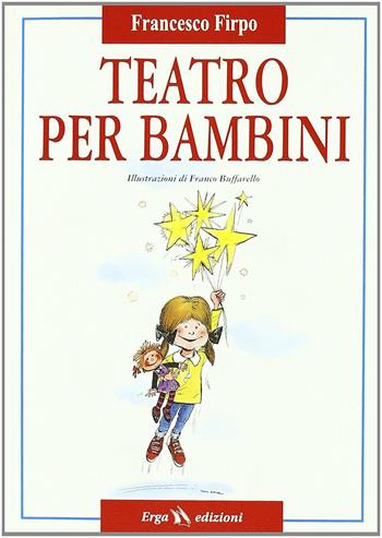 Teatro per bambini - Francesco Firpo - Libro ERGA 1998 | Libraccio.it