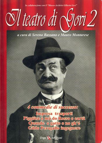 Il teatro di Govi. Vol. 2: Quattro commedie di successo  - Libro ERGA 1998 | Libraccio.it