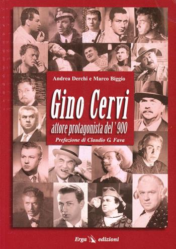 Gino Cervi: attore protagonista del '900 - Andrea Derchi, Marco Biglio - Libro ERGA 2001 | Libraccio.it