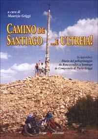 Camino de Santiago... e ultreia!  - Libro ERGA 2002 | Libraccio.it