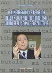 Il linguaggio e la retorica della nuova politica italiana: Silvio Berlusconi e Forza Italia