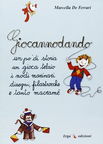 Giocannodando - Marcella De Ferrari - Libro ERGA 2005 | Libraccio.it