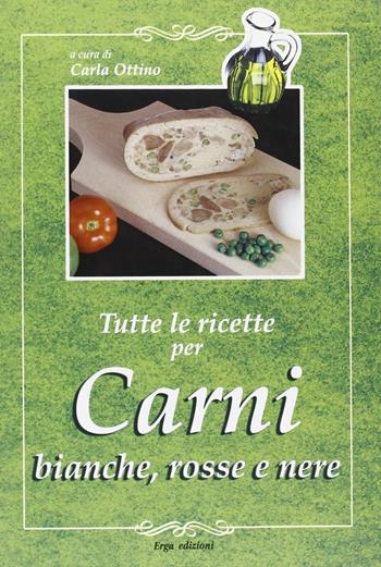Tutte le ricette per carni  - Libro ERGA 2008 | Libraccio.it