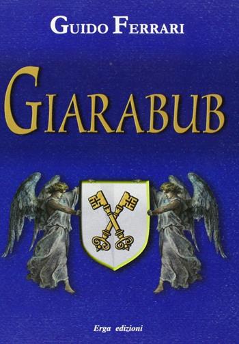 Giarabub - Guido Ferrari - Libro ERGA 2007 | Libraccio.it