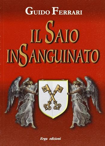 Il saio insanguinato - Guido Ferrari - Libro ERGA 2007 | Libraccio.it