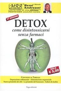 Detox. Come disintossicarsi senza farmaci - René Andreani - Libro ERGA 2008 | Libraccio.it