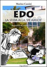 Edo la sfida alla «De Amicis» - Marino Cassini - Libro ERGA 2010 | Libraccio.it