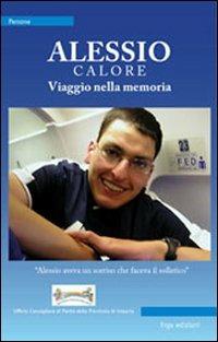 Viaggio nella memoria - Alessio Calore - Libro ERGA 2010, Persone | Libraccio.it