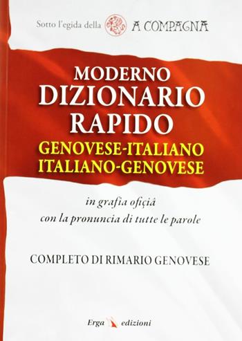 Moderno dizionario rapido genovese-italiano italiano-genovese  - Libro ERGA 2011 | Libraccio.it