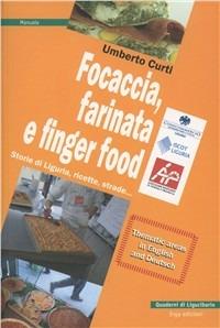 Focaccia, farinata e finger food - Umberto Curti - Libro ERGA 2011 | Libraccio.it