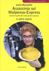 Assassinio sul Malpensa-Express (ovvero il giallo del risotto giallo espresso) e altre storie