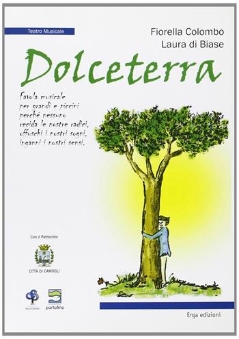 Dolceterra - Fiorella Colombo, Laura Di Biase - Libro ERGA 2011 | Libraccio.it