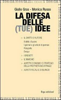 La difesa delle (tue) idee - Giulio Gras, Monica Russo - Libro ERGA 2012 | Libraccio.it