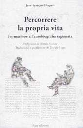 Percorrere la propria vita. Formazione all'autobiografia ragionata