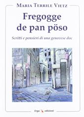 Fregogge de pan pöso. Scritti e pensieri di una genovese doc