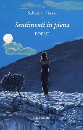 Sentimenti in piena - Salvatore Chessa - Libro ERGA 2013 | Libraccio.it