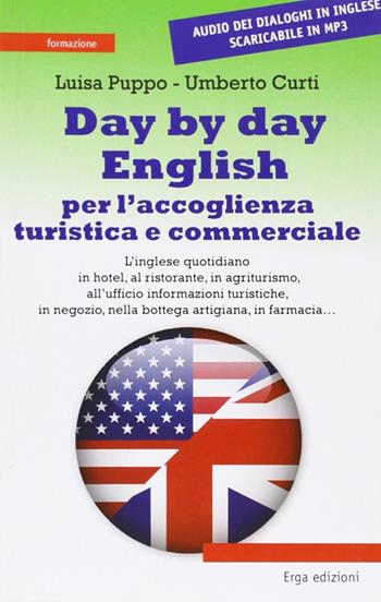 Day by day english - Luisa Puppo, Umberto Curti - Libro ERGA 2013, I manuali | Libraccio.it