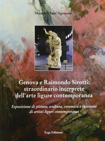 Genova e Raimondo Sirotti. Ediz. illustrata  - Libro ERGA 2013 | Libraccio.it