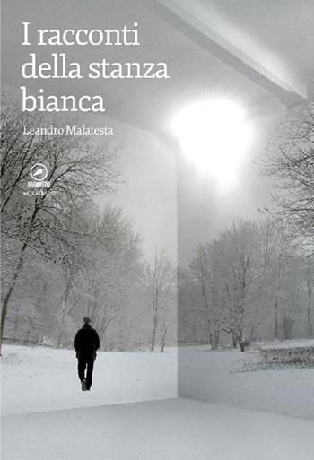 I racconti della stanza bianca - Leandro Malatesta - Libro ERGA 2014, Letteratura:narrativa | Libraccio.it