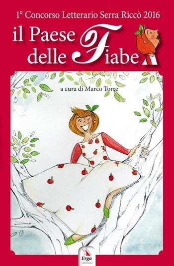 Il paese delle fiabe. Ediz. illustrata  - Libro ERGA 2016 | Libraccio.it